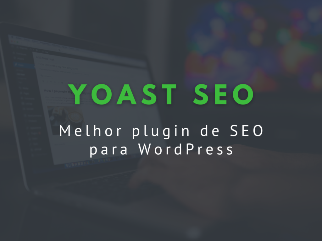 Yoast SEO: Melhor plugin de SEO para WordPress
